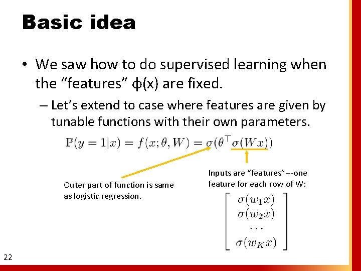 Basic idea • We saw how to do supervised learning when the “features” φ(x)