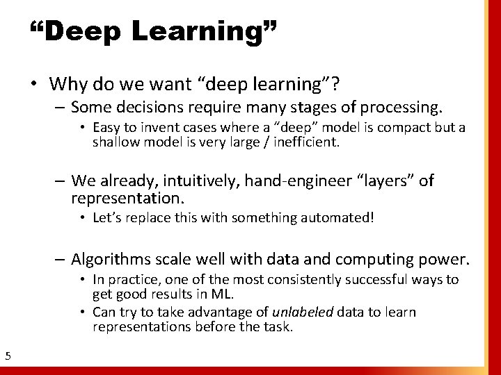 “Deep Learning” • Why do we want “deep learning”? – Some decisions require many