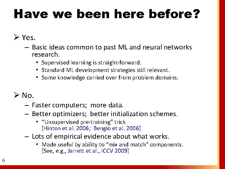 Have we been here before? Ø Yes. – Basic ideas common to past ML