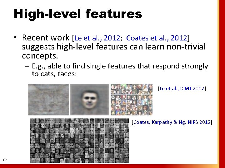 High-level features • Recent work [Le et al. , 2012; Coates et al. ,