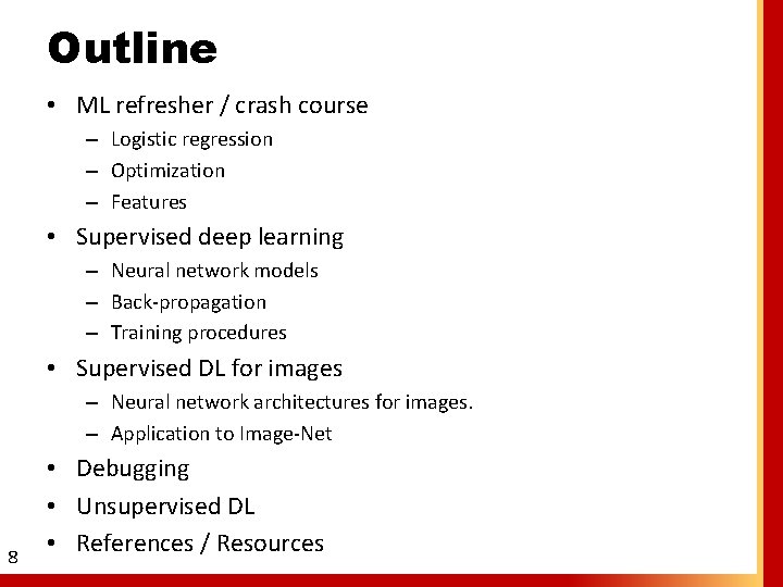 Outline • ML refresher / crash course – Logistic regression – Optimization – Features