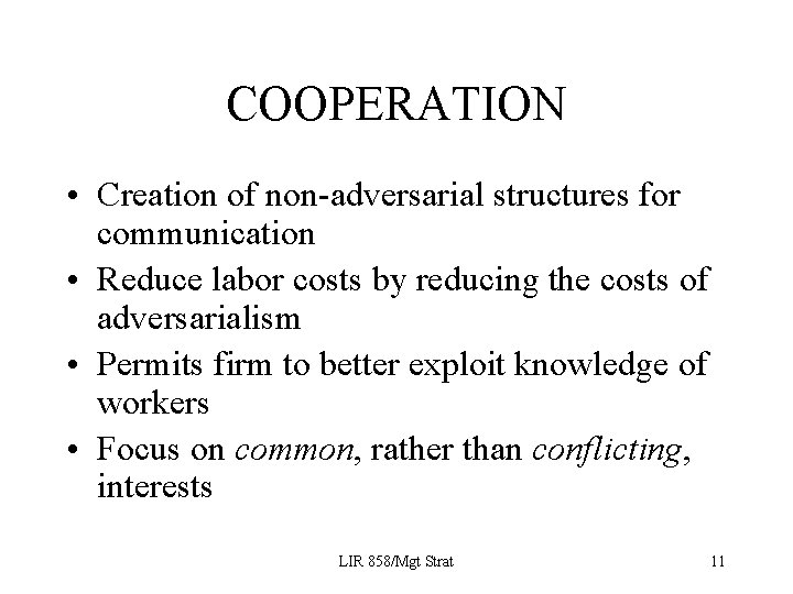 COOPERATION • Creation of non-adversarial structures for communication • Reduce labor costs by reducing