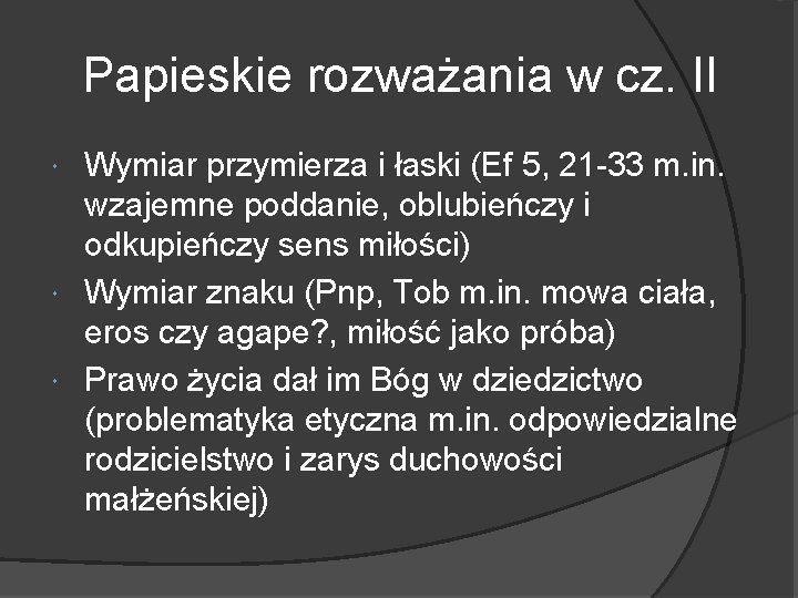 Papieskie rozważania w cz. II Wymiar przymierza i łaski (Ef 5, 21 -33 m.