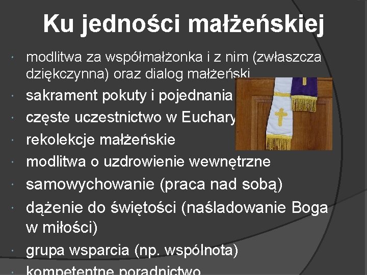 Ku jedności małżeńskiej modlitwa za współmałżonka i z nim (zwłaszcza dziękczynna) oraz dialog małżeński