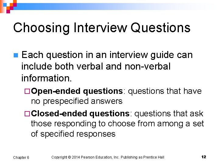Choosing Interview Questions n Each question in an interview guide can include both verbal