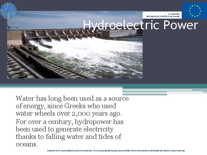 Co-finanziato Dal Programma LLP dell’Unione Europea Hydroelectric Power Water has long been used as