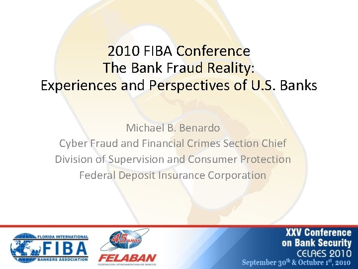 2010 FIBA Conference The Bank Fraud Reality: Experiences and Perspectives of U. S. Banks