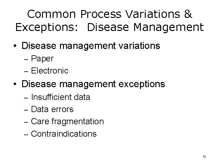 Common Process Variations & Exceptions: Disease Management • Disease management variations – Paper –