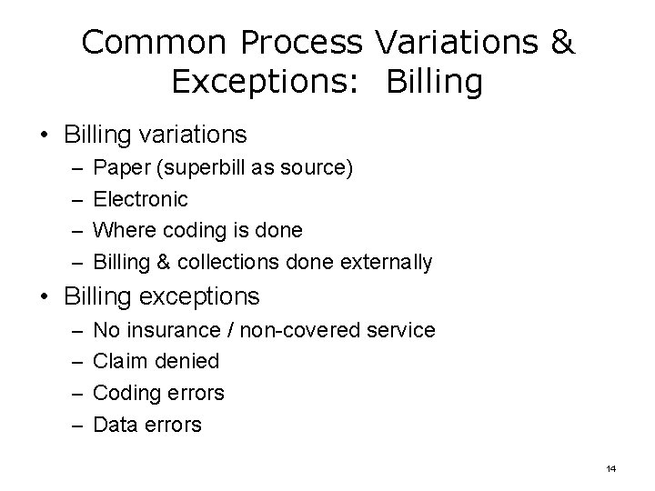 Common Process Variations & Exceptions: Billing • Billing variations – Paper (superbill as source)