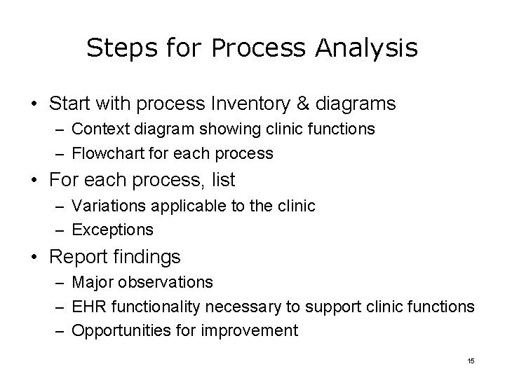 Steps for Process Analysis • Start with process Inventory & diagrams – Context diagram
