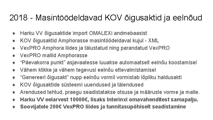 2018 - Masintöödeldavad KOV õigusaktid ja eelnõud ● ● ● Harku VV õigusaktide import