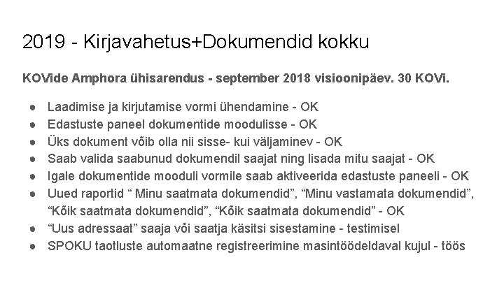 2019 - Kirjavahetus+Dokumendid kokku KOVide Amphora ühisarendus - september 2018 visioonipäev. 30 KOVi. ●