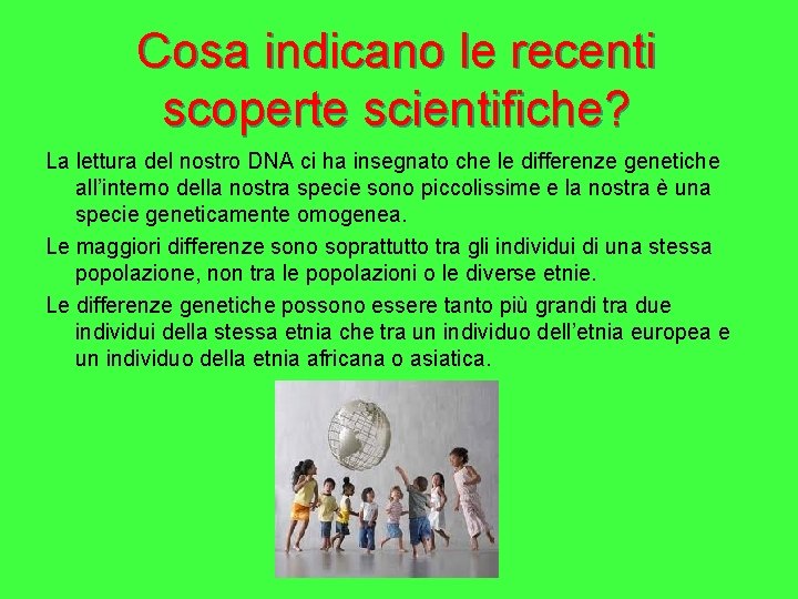 Cosa indicano le recenti scoperte scientifiche? La lettura del nostro DNA ci ha insegnato