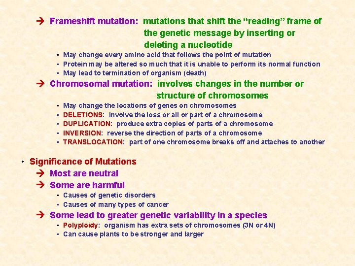  Frameshift mutation: mutations that shift the “reading” frame of the genetic message by