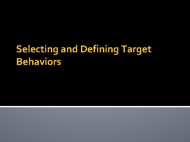 Selecting and Defining Target Behaviors 