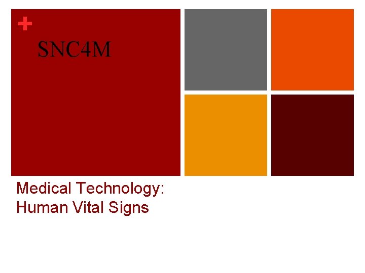 + SNC 4 M Medical Technology: Human Vital Signs 