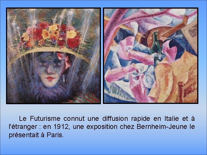 Le Futurisme connut une diffusion rapide en Italie et à l'étranger : en 1912,