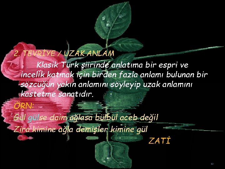 2. TEVRİYE / UZAK ANLAM Klasik Türk şiirinde anlatıma bir espri ve incelik katmak