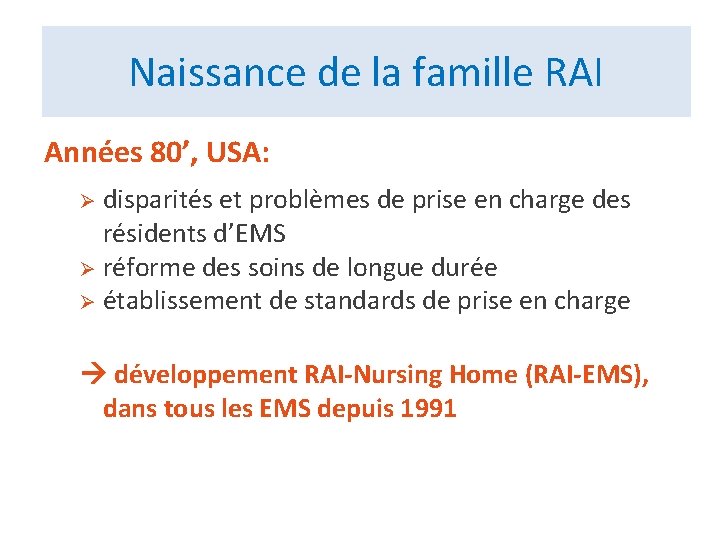 Naissance de la famille RAI Années 80’, USA: disparités et problèmes de prise en