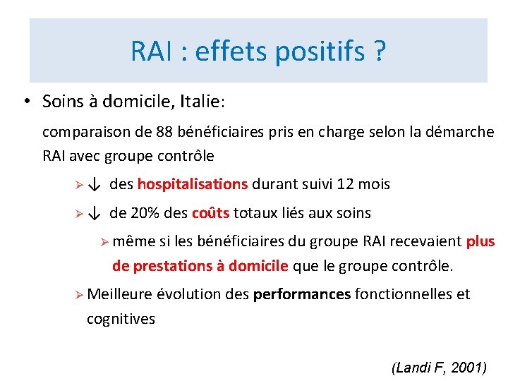 RAI : effets positifs ? • Soins à domicile, Italie: comparaison de 88 bénéficiaires