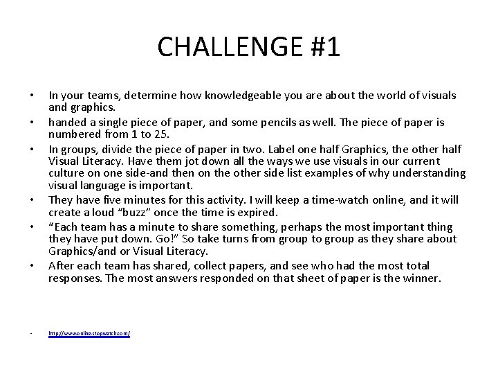 CHALLENGE #1 • • In your teams, determine how knowledgeable you are about the
