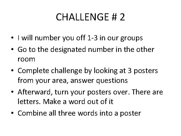 CHALLENGE # 2 • I will number you off 1 -3 in our groups