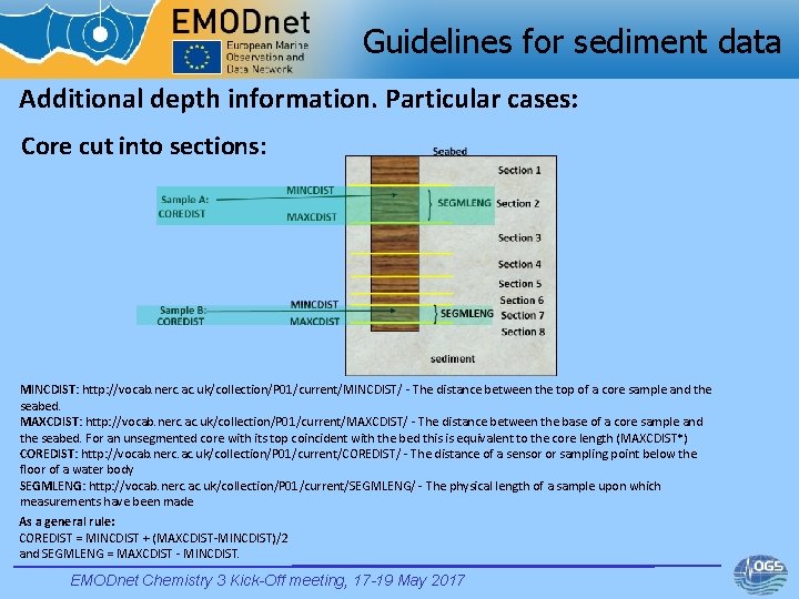 Guidelines for sediment data Additional depth information. Particular cases: Core cut into sections: MINCDIST: