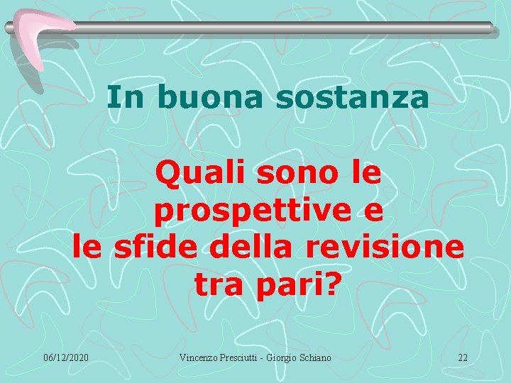 In buona sostanza Quali sono le prospettive e le sfide della revisione tra pari?