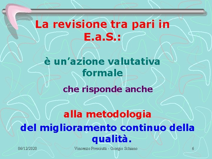 La revisione tra pari in E. a. S. : è un’azione valutativa formale che