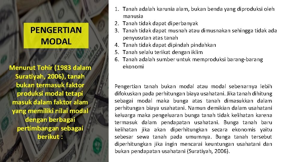 PENGERTIAN MODAL Menurut Tohir (1983 dalam Suratiyah, 2006), tanah bukan termasuk faktor produksi modal