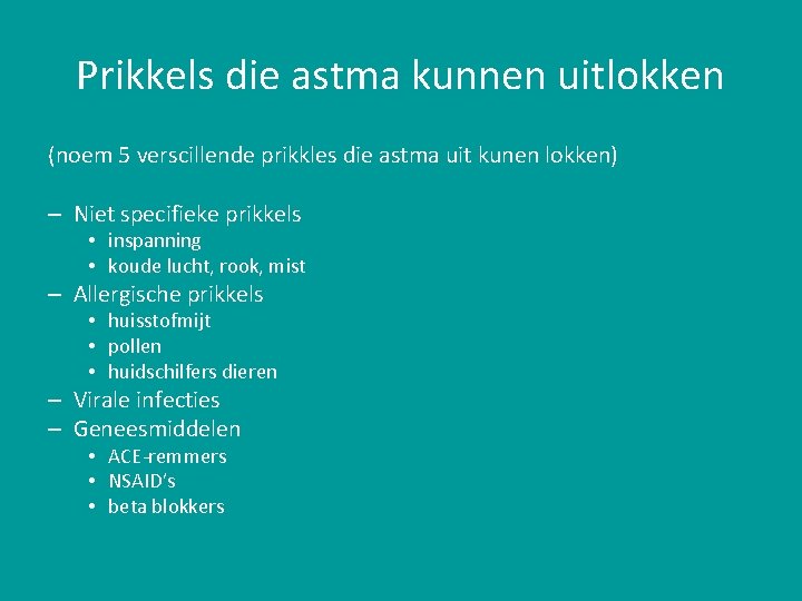 Prikkels die astma kunnen uitlokken (noem 5 verscillende prikkles die astma uit kunen lokken)