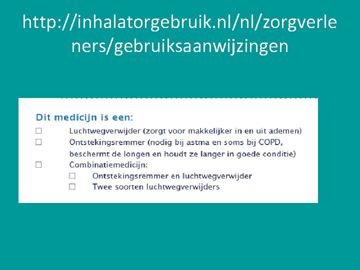 http: //inhalatorgebruik. nl/nl/zorgverle ners/gebruiksaanwijzingen 