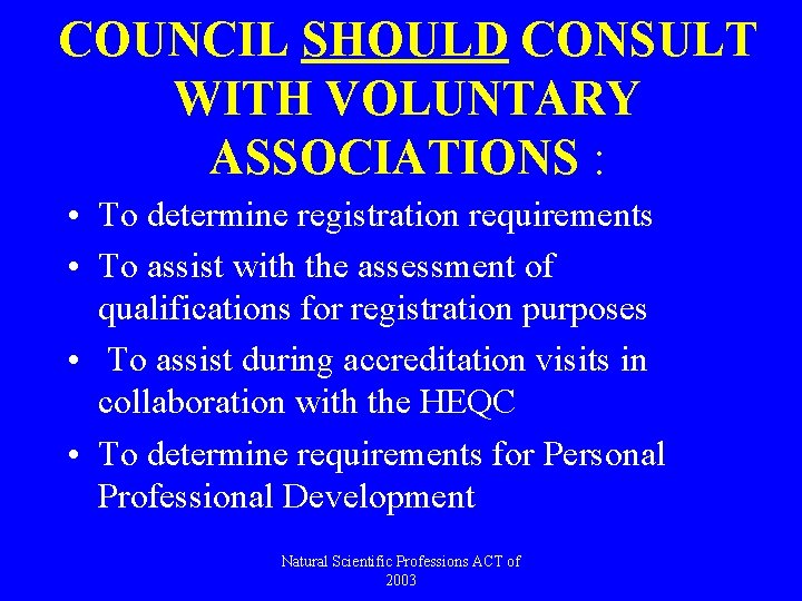 COUNCIL SHOULD CONSULT WITH VOLUNTARY ASSOCIATIONS : • To determine registration requirements • To