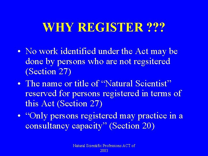 WHY REGISTER ? ? ? • No work identified under the Act may be