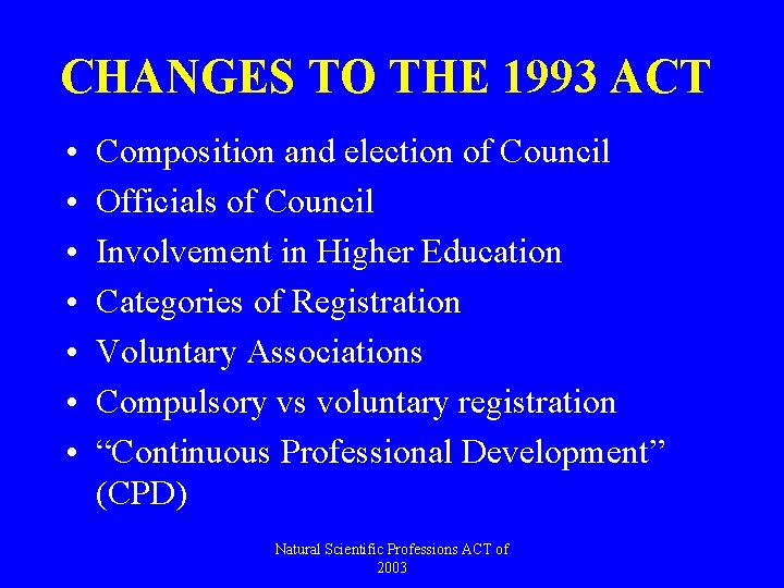 CHANGES TO THE 1993 ACT • • Composition and election of Council Officials of
