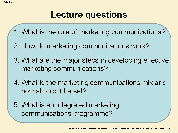 Slide 19. 2 Lecture questions 1. What is the role of marketing communications? 2.