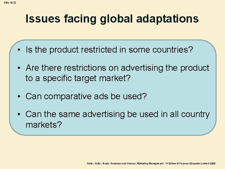 Slide 19. 22 Issues facing global adaptations • Is the product restricted in some