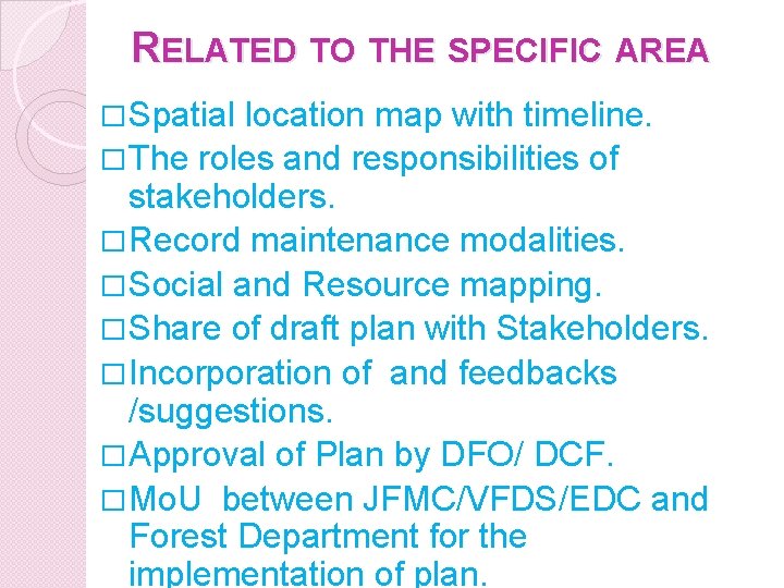 RELATED TO THE SPECIFIC AREA � Spatial location map with timeline. � The roles