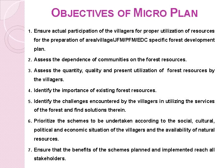 OBJECTIVES OF MICRO PLAN 1. Ensure actual participation of the villagers for proper utilization