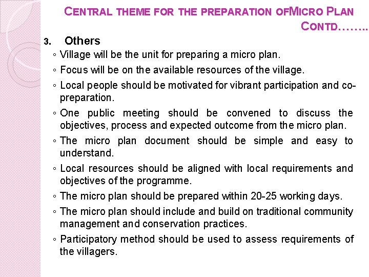 CENTRAL THEME FOR THE PREPARATION OFMICRO PLAN CONTD……. . 3. Others ◦ Village will