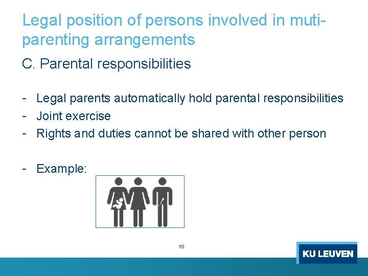 Legal position of persons involved in mutiparenting arrangements C. Parental responsibilities - Legal parents