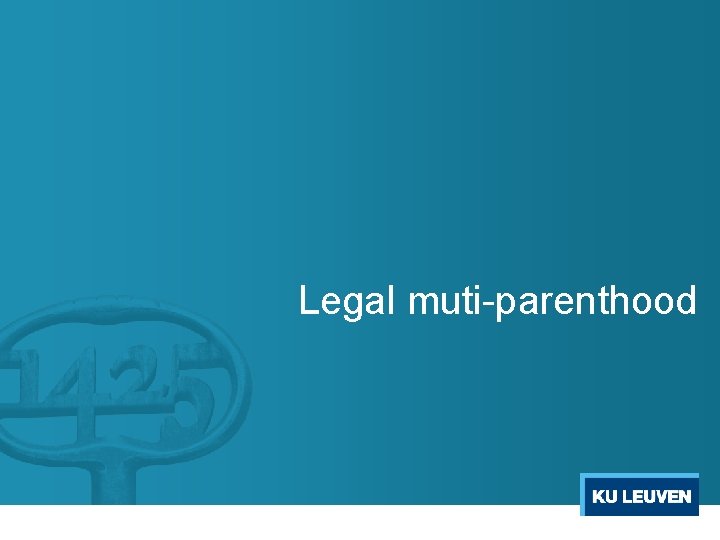 Legal muti-parenthood 