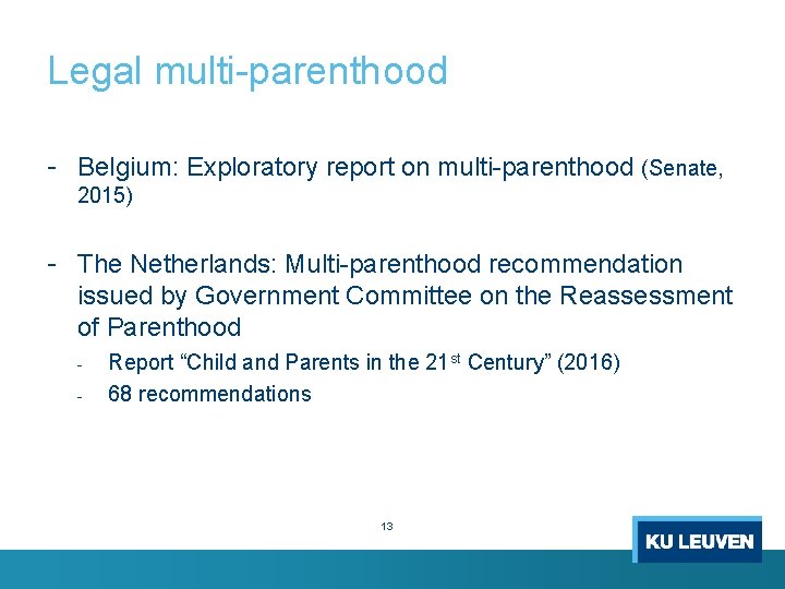 Legal multi-parenthood - Belgium: Exploratory report on multi-parenthood (Senate, 2015) - The Netherlands: Multi-parenthood
