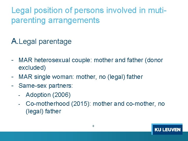 Legal position of persons involved in mutiparenting arrangements A. Legal parentage - MAR heterosexual