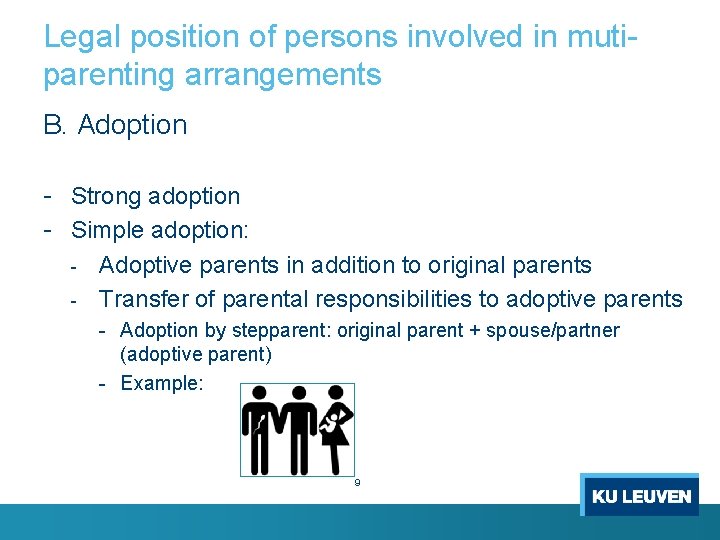 Legal position of persons involved in mutiparenting arrangements B. Adoption - Strong adoption -