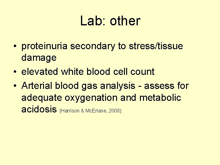 Lab: other • proteinuria secondary to stress/tissue damage • elevated white blood cell count