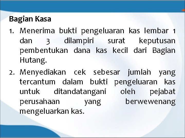 Bagian Kasa 1. Menerima bukti pengeluaran kas lembar 1 dan 3 dilampiri surat keputusan