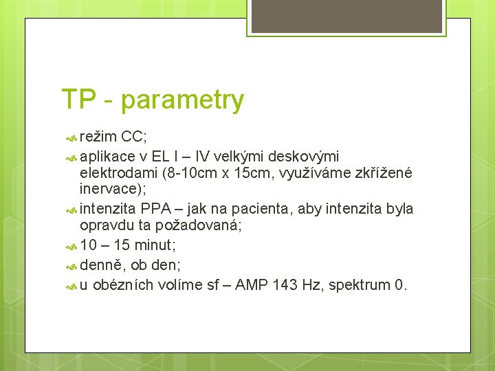 TP - parametry režim CC; aplikace v EL I – IV velkými deskovými elektrodami