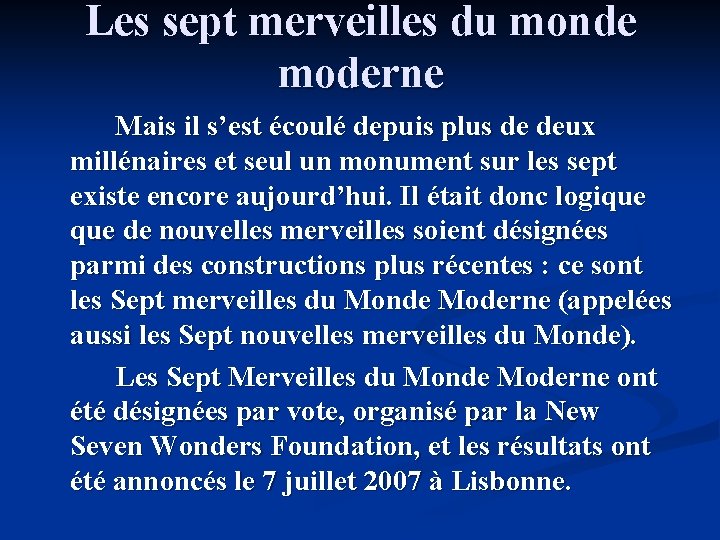 Les sept merveilles du monde moderne Mais il s’est écoulé depuis plus de deux
