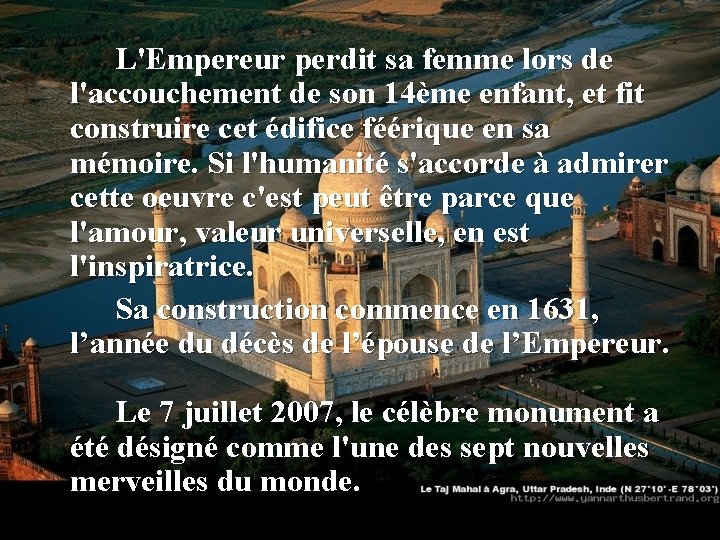 L'Empereur perdit sa femme lors de l'accouchement de son 14ème enfant, et fit construire